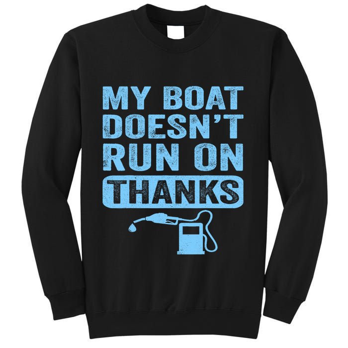 My Boat Doesnt Run On Thanks Boating Gifts For Boat Owners Sweatshirt