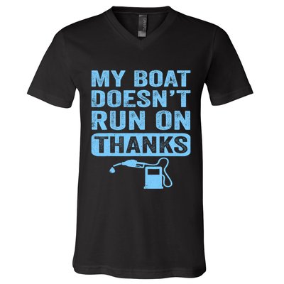 My Boat Doesnt Run On Thanks Boating Gifts For Boat Owners V-Neck T-Shirt