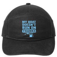 My Boat Doesnt Run On Thanks Boating Gifts For Boat Owners 7-Panel Snapback Hat