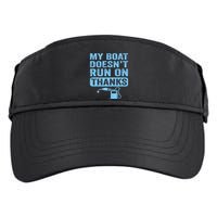 My Boat Doesnt Run On Thanks Boating Gifts For Boat Owners Adult Drive Performance Visor