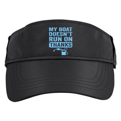 My Boat Doesnt Run On Thanks Boating Gifts For Boat Owners Adult Drive Performance Visor