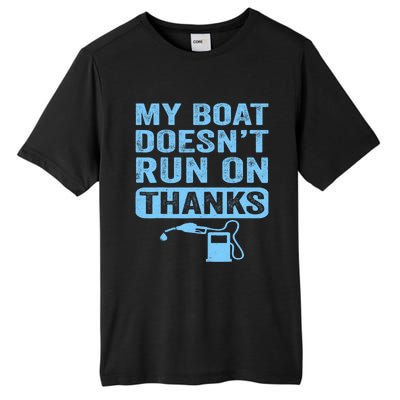 My Boat Doesnt Run On Thanks Boating Gifts For Boat Owners Tall Fusion ChromaSoft Performance T-Shirt