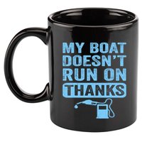 My Boat Doesnt Run On Thanks Boating Gifts For Boat Owners 11oz C Handle Ceramic Mug