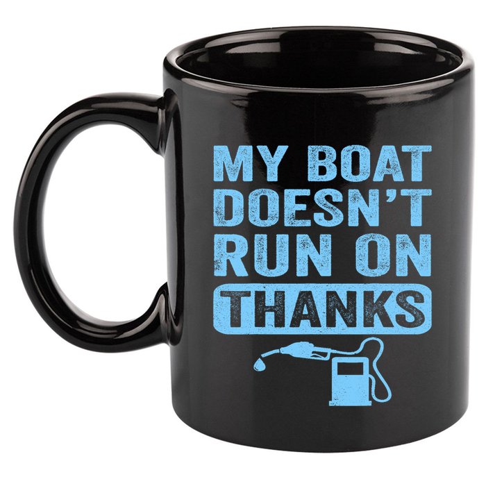My Boat Doesnt Run On Thanks Boating Gifts For Boat Owners 11oz C Handle Ceramic Mug