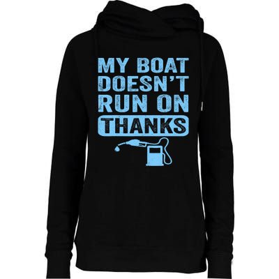 My Boat Doesnt Run On Thanks Boating Gifts For Boat Owners Womens Funnel Neck Pullover Hood