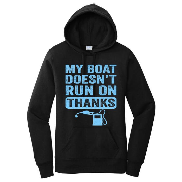My Boat Doesnt Run On Thanks Boating Gifts For Boat Owners Women's Pullover Hoodie
