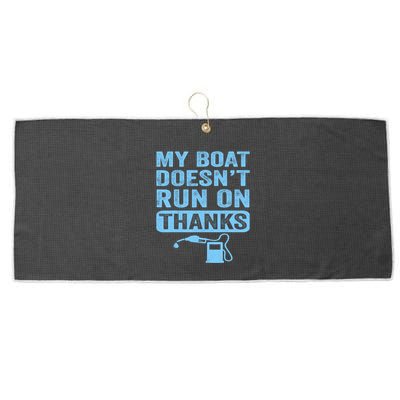 My Boat Doesnt Run On Thanks Boating Gifts For Boat Owners Large Microfiber Waffle Golf Towel