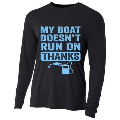 My Boat Doesnt Run On Thanks Boating Gifts For Boat Owners Cooling Performance Long Sleeve Crew