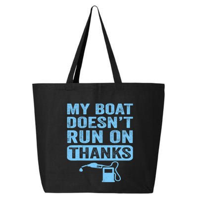 My Boat Doesnt Run On Thanks Boating Gifts For Boat Owners 25L Jumbo Tote