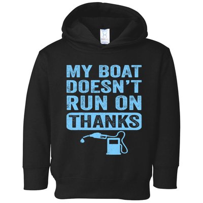 My Boat Doesnt Run On Thanks Boating Gifts For Boat Owners Toddler Hoodie