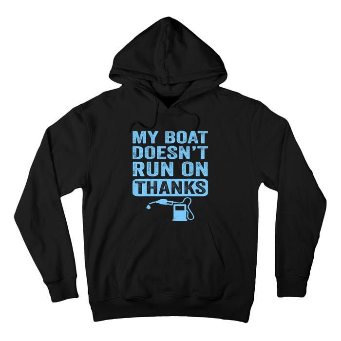 My Boat Doesnt Run On Thanks Boating Gifts For Boat Owners Tall Hoodie