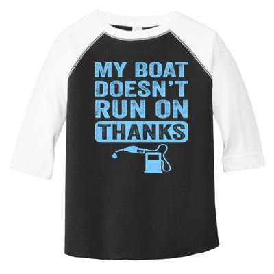 My Boat Doesnt Run On Thanks Boating Gifts For Boat Owners Toddler Fine Jersey T-Shirt