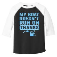 My Boat Doesnt Run On Thanks Boating Gifts For Boat Owners Toddler Fine Jersey T-Shirt