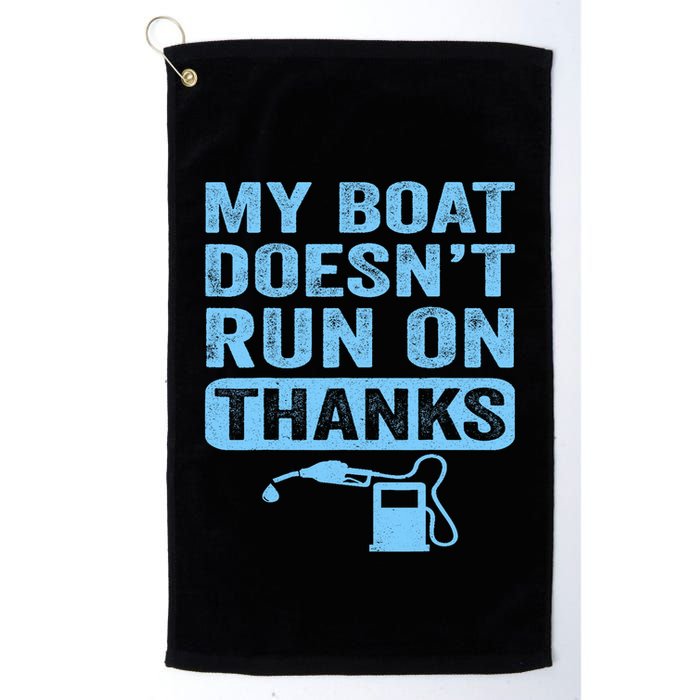 My Boat Doesnt Run On Thanks Boating Gifts For Boat Owners Golf Towel