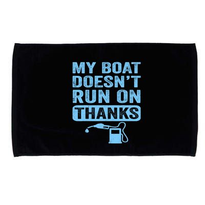 My Boat Doesnt Run On Thanks Boating Gifts For Boat Owners Microfiber Hand Towel