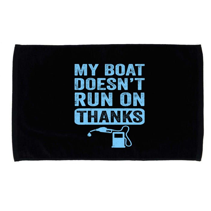 My Boat Doesnt Run On Thanks Boating Gifts For Boat Owners Microfiber Hand Towel
