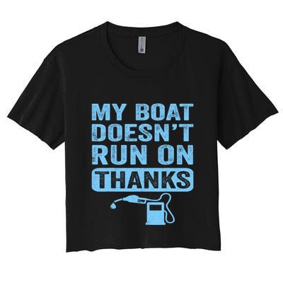 My Boat Doesnt Run On Thanks Boating Gifts For Boat Owners Crop Top