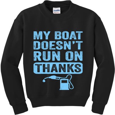 My Boat Doesnt Run On Thanks Boating Gifts For Boat Owners Kids Sweatshirt