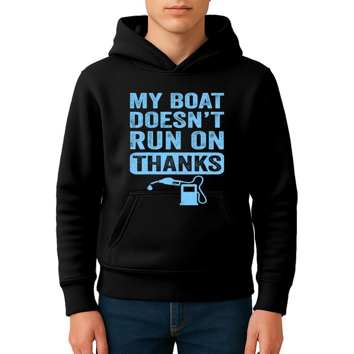 My Boat Doesnt Run On Thanks Boating Gifts For Boat Owners Kids Hoodie