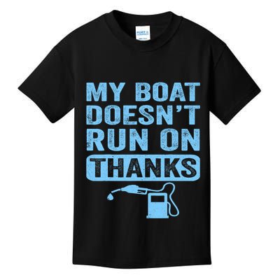 My Boat Doesnt Run On Thanks Boating Gifts For Boat Owners Kids T-Shirt