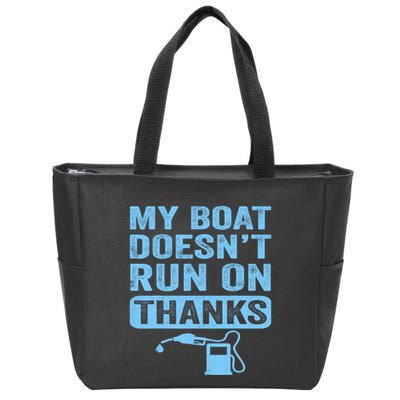 My Boat Doesnt Run On Thanks Boating Gifts For Boat Owners Zip Tote Bag