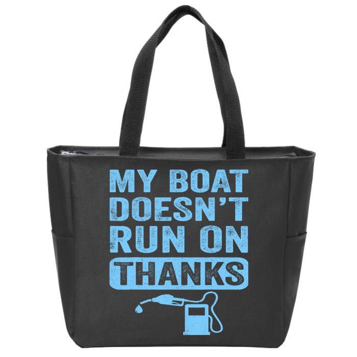 My Boat Doesnt Run On Thanks Boating Gifts For Boat Owners Zip Tote Bag