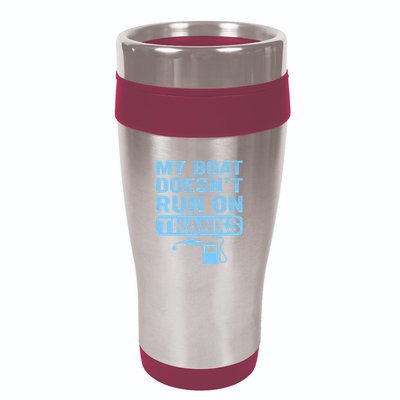 My Boat Doesnt Run On Thanks Boating Gifts For Boat Owners 16oz Travel Tumbler