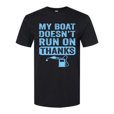 My Boat Doesnt Run On Thanks Boating Gifts For Boat Owners Softstyle® CVC T-Shirt