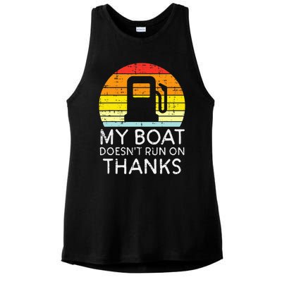 My Boat Doesnt Run On Thanks Funny Gas Joke Boat Ladies PosiCharge Tri-Blend Wicking Tank