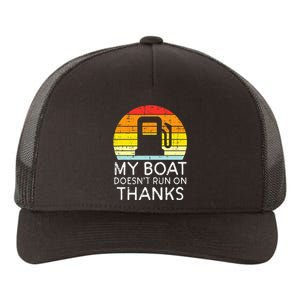 My Boat Doesnt Run On Thanks Funny Gas Joke Boat Yupoong Adult 5-Panel Trucker Hat