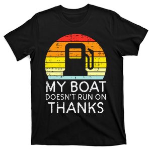 My Boat Doesnt Run On Thanks Funny Gas Joke Boat T-Shirt