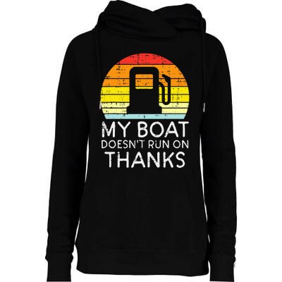 My Boat Doesnt Run On Thanks Funny Gas Joke Boat Womens Funnel Neck Pullover Hood