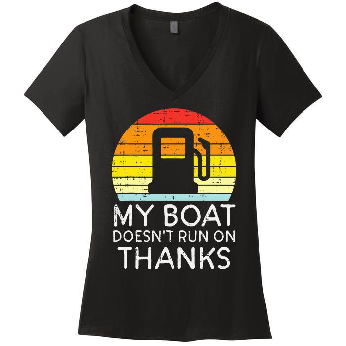 My Boat Doesnt Run On Thanks Funny Gas Joke Boat Women's V-Neck T-Shirt