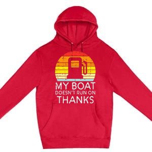 My Boat Doesnt Run On Thanks Funny Gas Joke Boat Premium Pullover Hoodie