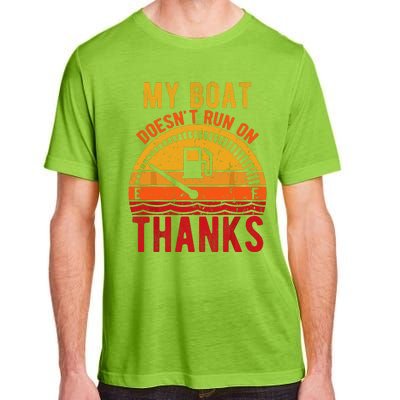 My Boat Doesnt Run On Thanks Funny Boating Vintage Adult ChromaSoft Performance T-Shirt