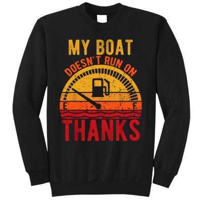 My Boat Doesnt Run On Thanks Funny Boating Vintage Sweatshirt