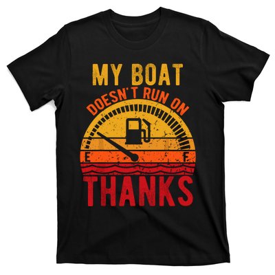 My Boat Doesnt Run On Thanks Funny Boating Vintage T-Shirt