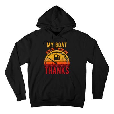 My Boat Doesnt Run On Thanks Funny Boating Vintage Tall Hoodie