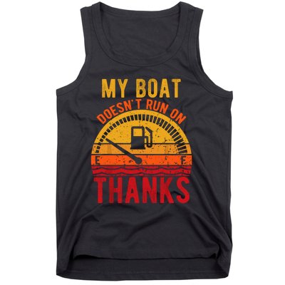 My Boat Doesnt Run On Thanks Funny Boating Vintage Tank Top