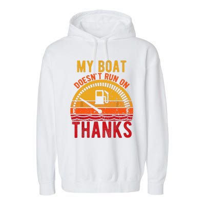 My Boat Doesnt Run On Thanks Funny Boating Vintage Garment-Dyed Fleece Hoodie