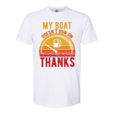 My Boat Doesnt Run On Thanks Funny Boating Vintage Softstyle CVC T-Shirt