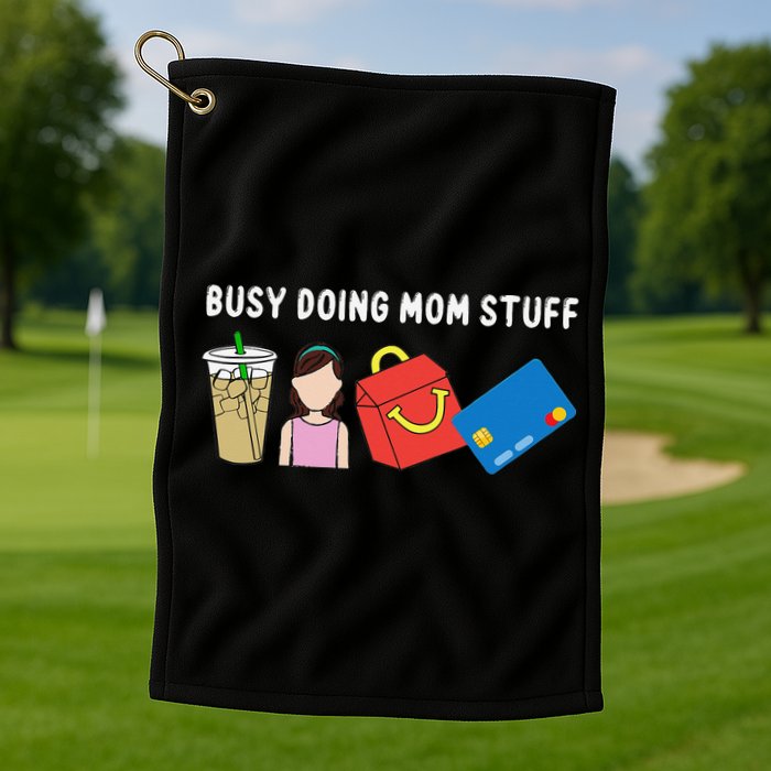Mama Busy Doing Mom Stuff Funny Mother's Day Golf Towel