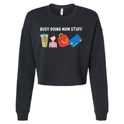 Mama Busy Doing Mom Stuff Funny Mother's Day Cropped Pullover Crew