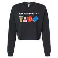 Mama Busy Doing Mom Stuff Funny Mother's Day Cropped Pullover Crew