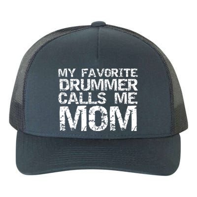 Marching Band Drumline Mom My Favorite Drummer Calls Me Mom Meaningful Gift Yupoong Adult 5-Panel Trucker Hat