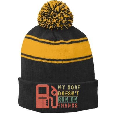My Boat Doesnt Run On Thanks Funny Boating Vintage Stripe Pom Pom Beanie