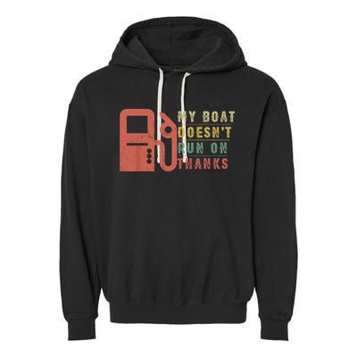 My Boat Doesnt Run On Thanks Funny Boating Vintage Garment-Dyed Fleece Hoodie