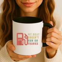 My Boat Doesnt Run On Thanks Funny Boating Vintage Mug
