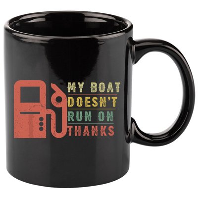 My Boat Doesnt Run On Thanks Funny Boating Vintage 11oz C Handle Ceramic Mug