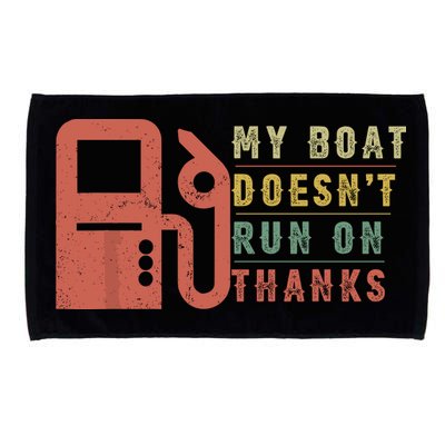 My Boat Doesnt Run On Thanks Funny Boating Vintage Microfiber Hand Towel